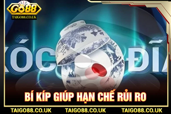 Gấp Thếp Xóc Đĩa Go88 TOP 1 Chiến Thuật Tăng Lợi Nhuận 3 Bí kíp giúp hạn chế rủi ro