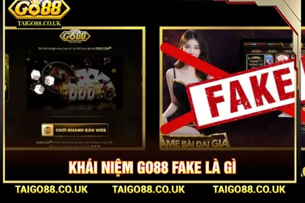 GO88 Fake Là Gì? Cách Nhận Biết Trang Giả Mạo Chính Xác 1 Khái niệm GO88 Fake là gì