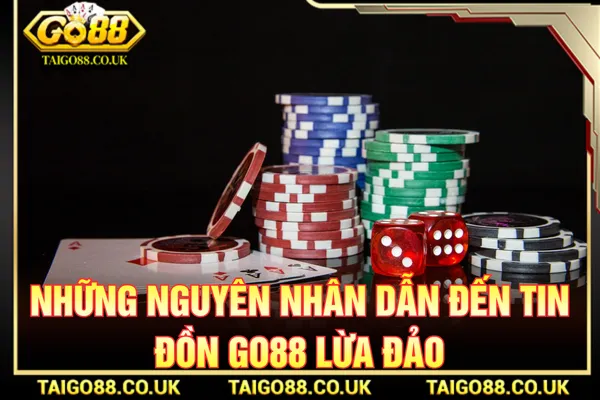 GO88 Lừa Đảo Thật Không? Hướng Dẫn Tránh Web Fake 1 Nguyên do tạo nên thắc mắc liên quan đến GO88 lừa đảo