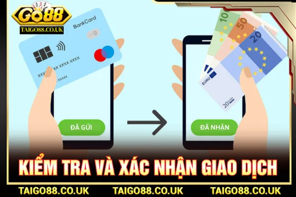 Nạp Tiền GO88 - Cập Nhật Số Dư An Toàn Chỉ Trong 3 Bước 2 Xác nhận hoàn tất với tốc độ xử lý giao dịch nhanh